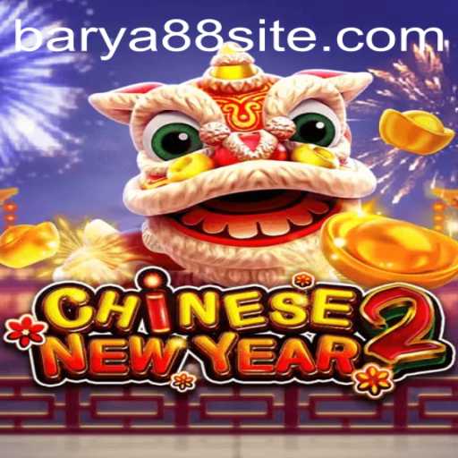 Exploring CHINESENEWYEAR2: The Thrilling Game with BARYA88