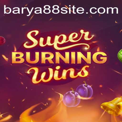Discover SuperBurningWins with BARYA88: A Fresh Spin on Classic Gameplay